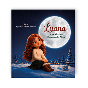 Luana e o Menino Boneco de Neve - Rodrigo da Silva Ferreira